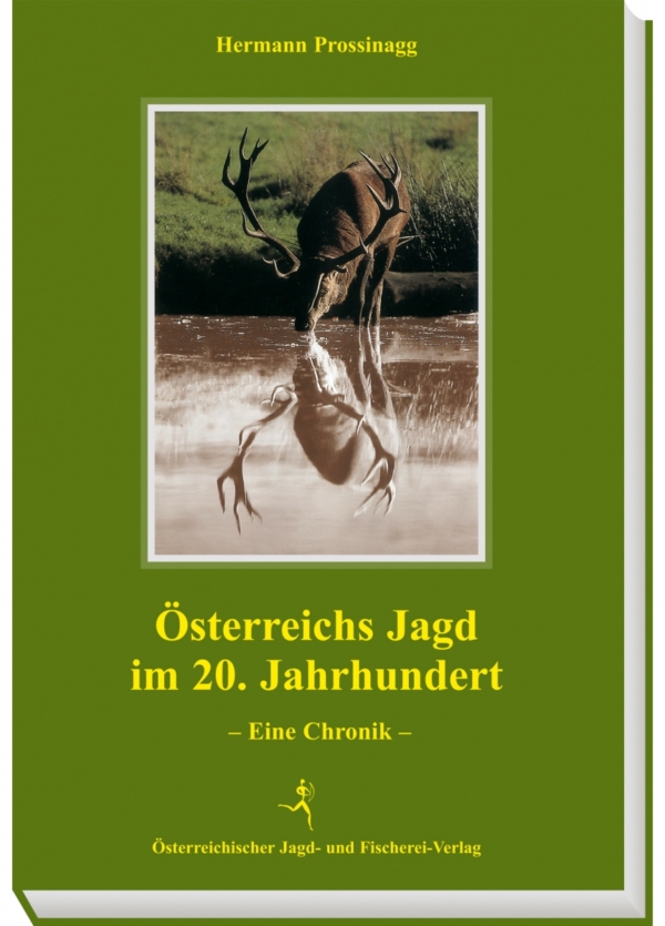 Österreichs Jagd im 20. Jahrhundert