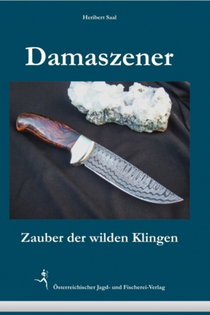 Damaszener - Zauber der wilden Klingen