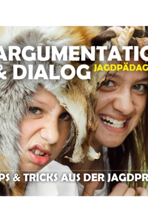 Broschüre: Argumentation & Dialog - Jagdpädagogik